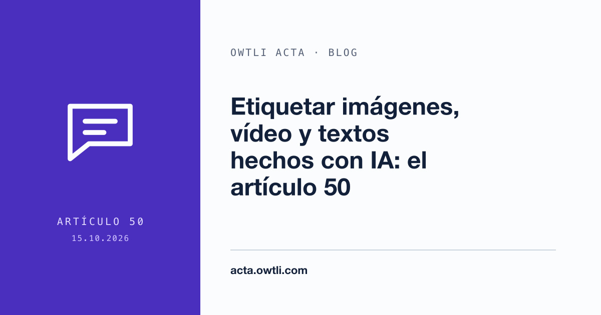 Portada del artículo: Etiquetar imágenes, vídeo y textos hechos con IA: el artículo 50