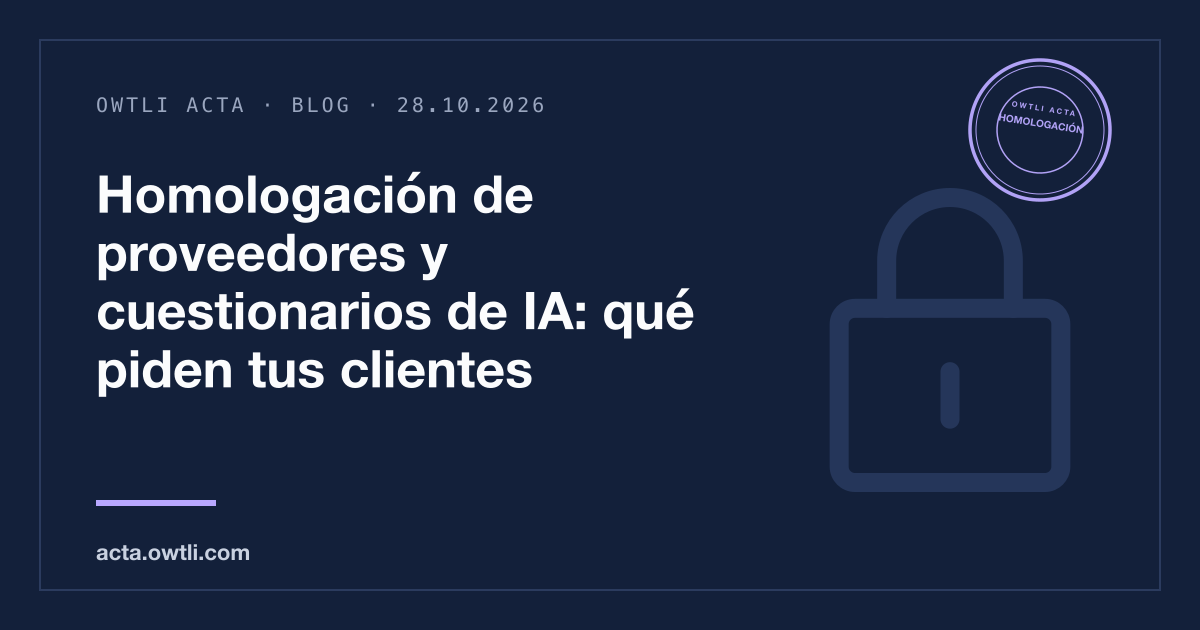 Portada del artículo: Homologación de proveedores y cuestionarios de IA: qué piden tus clientes